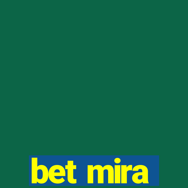 bet mira